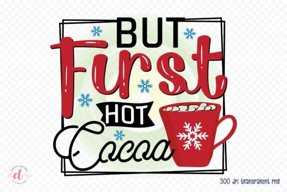 But First Hot Cocoa - Sublimation PNG for Crafts and Graphics