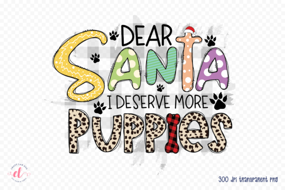 Dear Santa I Deserve More Puppies PNG for Crafts and Graphics