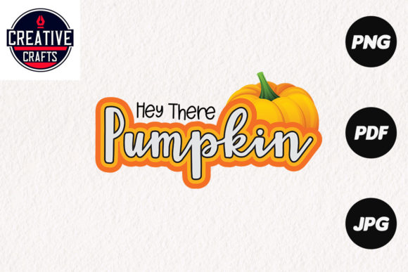 Halloween Sublimation Hey There Pumpkin Graphics for Crafts