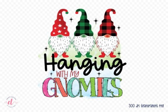 Hanging with My Gnomies - Christmas PNG for Crafts and Graphics