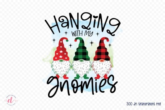 Hanging with My Gnomies, Sublimation PNG for Crafts and Graphics