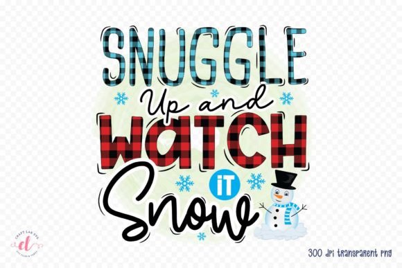 Snuggle Up and Watch It Snow Winter PNG for Crafts and Graphics