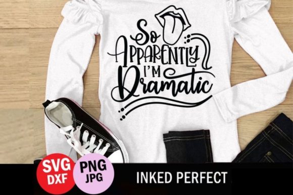 So Apparently, I’m Dramatic Graphics for Crafts and Branding