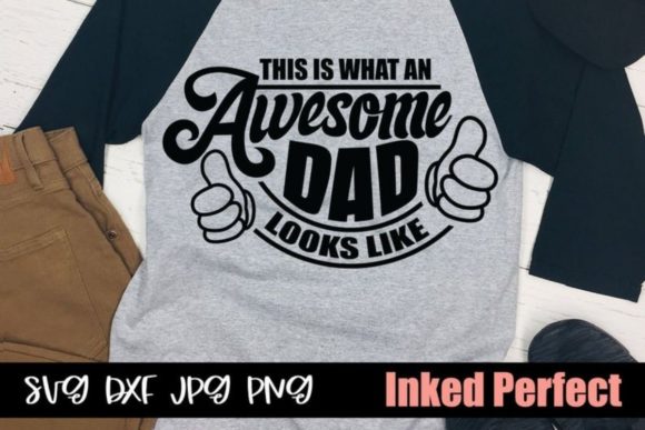 This Is What an Awesome Dad Looks Like Graphics for Crafts